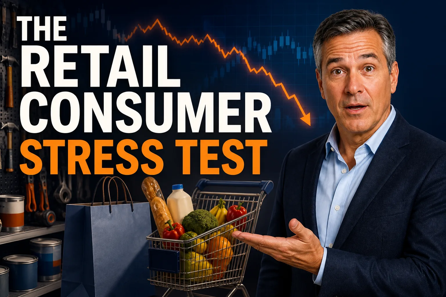 Daniel presents the Retail Consumer Stress Test beside groceries, home-improvement tools and a falling market chart